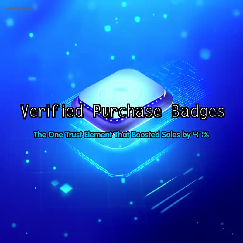 Verified Purchase Badges: The Trust Element That Converts